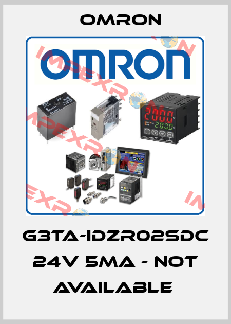 G3TA-IDZR02SDC 24V 5MA - NOT AVAILABLE  Omron