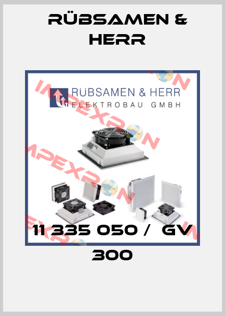 11 335 050 /  GV 300 Rübsamen & Herr