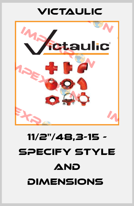 11/2"/48,3-15 - SPECIFY STYLE AND DIMENSIONS  Victaulic