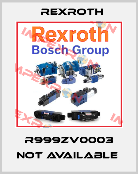 R999ZV0003 not available  Rexroth