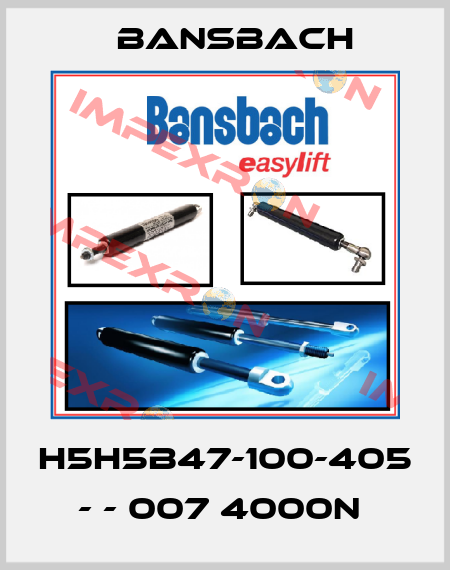 H5H5B47-100-405 - - 007 4000N  Bansbach