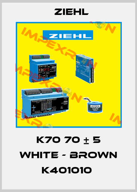 K70 70 ± 5 WHITE - BROWN K401010  Ziehl