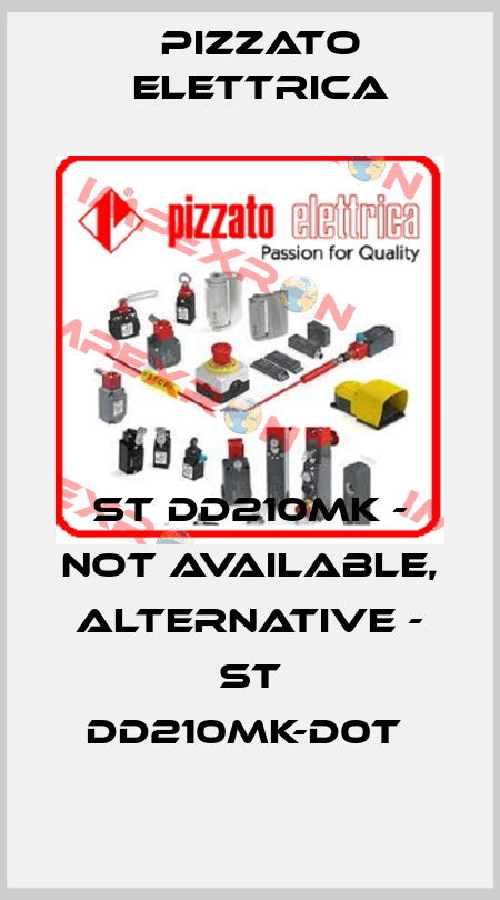 ST DD210MK - not available, alternative - ST DD210MK-D0T  Pizzato Elettrica