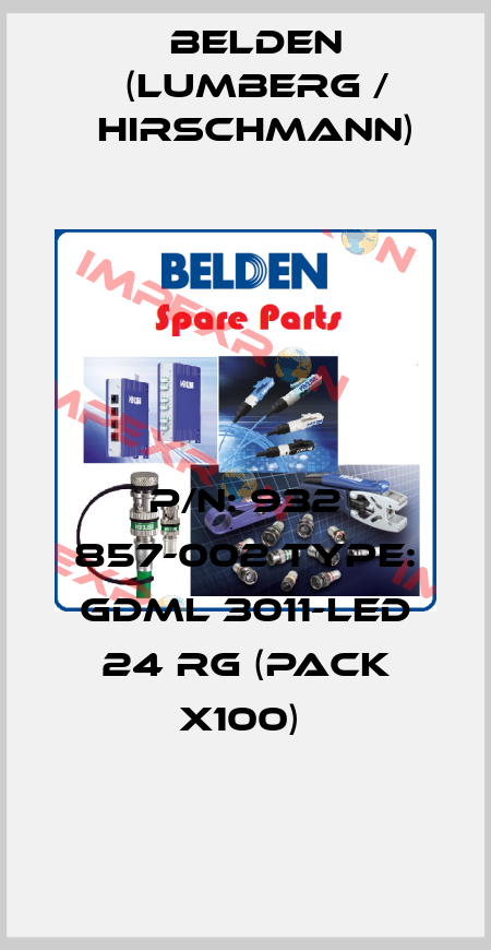 P/N: 932 857-002 Type: GDML 3011-LED 24 RG (pack x100)  Belden (Lumberg / Hirschmann)