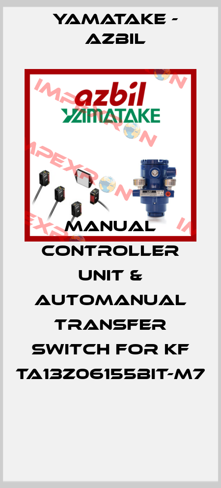 MANUAL CONTROLLER UNIT & AUTOMANUAL TRANSFER SWITCH for KF TA13Z06155BIT-M7  Yamatake - Azbil