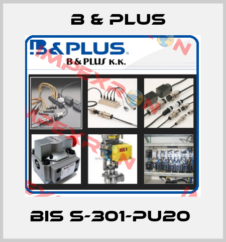 BIS S-301-PU20  B & PLUS