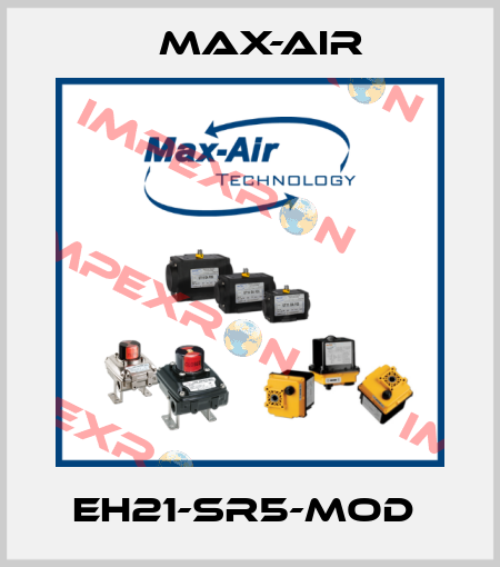 EH21-SR5-MOD  Max-Air