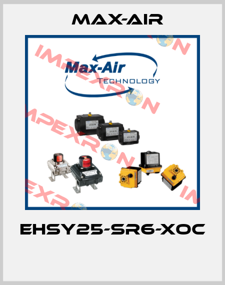 EHSY25-SR6-XOC  Max-Air
