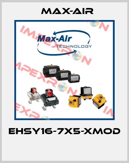 EHSY16-7X5-XMOD  Max-Air