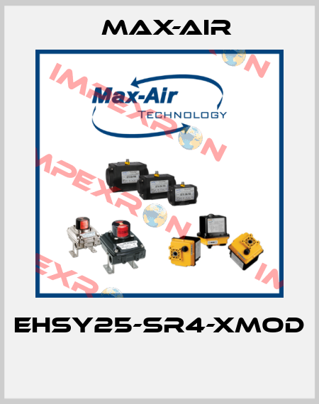 EHSY25-SR4-XMOD  Max-Air