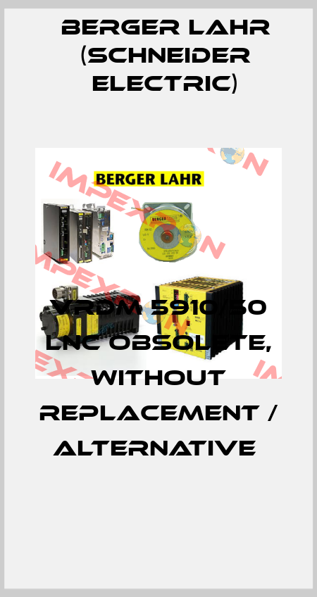VRDM 5910/50 LNC obsolete, without replacement / alternative  Berger Lahr (Schneider Electric)