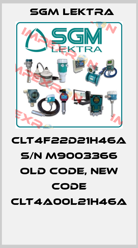 CLT4F22D21H46A S/N M9003366 old code, new code CLT4A00L21H46A   Sgm Lektra