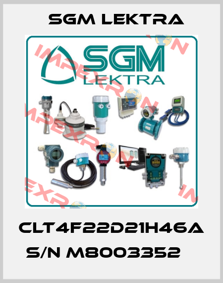 CLT4F22D21H46A S/N M8003352	  Sgm Lektra