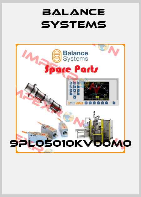 9PL05010KV00M0  Balance Systems