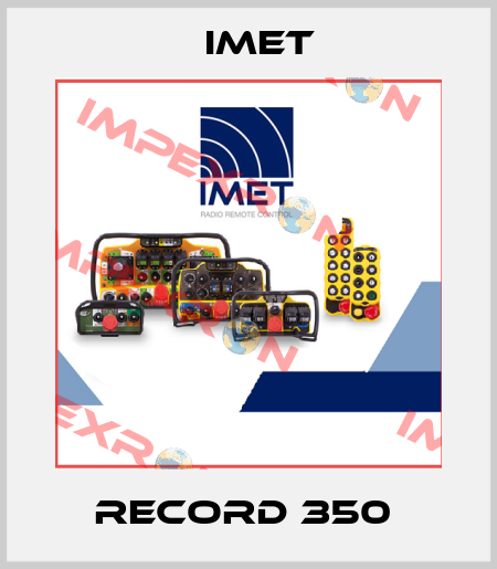 RECORD 350  IMET