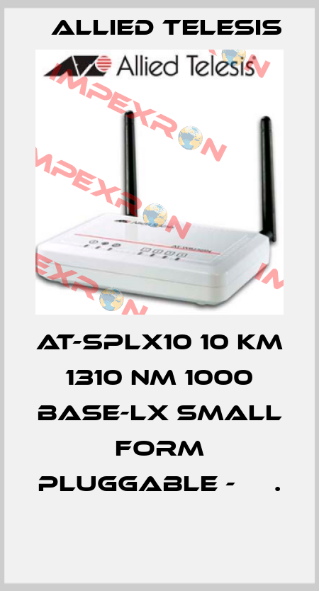 AT-SPLX10 10 km 1310 nm 1000 Base-LX small form pluggable -     .  Allied Telesis