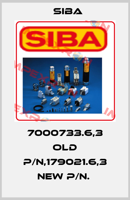 7000733.6,3 old p/n,179021.6,3 new p/n.  Siba