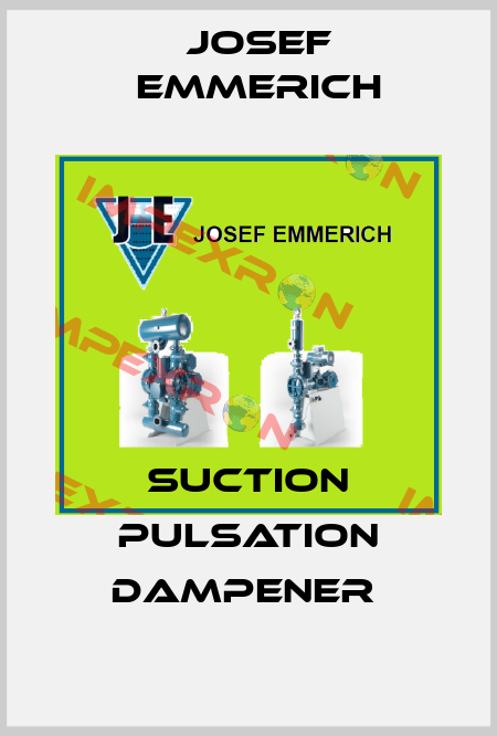 Suction pulsation dampener  Josef Emmerich