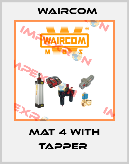 MAT 4 WITH TAPPER  Waircom