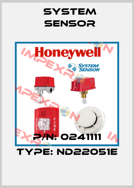 P/N: 0241111 Type: ND22051E System Sensor