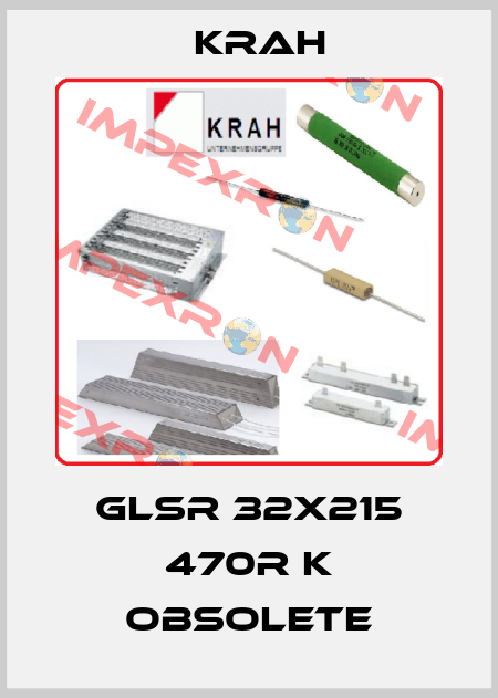 GLSR 32X215 470R K obsolete Krah
