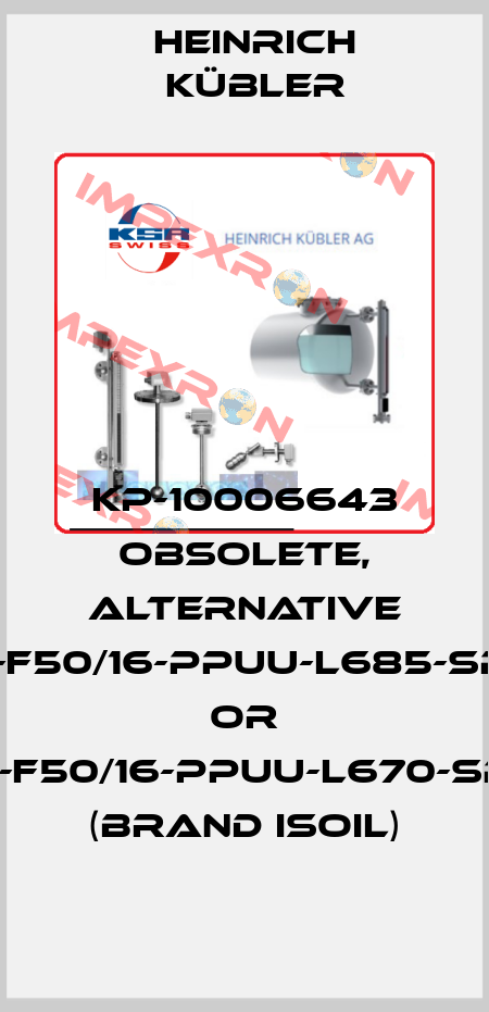 KP-10006643 obsolete, alternative AL-PP-F50/16-PPUU-L685-SPPK49 or AL-PP-F50/16-PPUU-L670-SPFK25 (brand ISOIL) Heinrich Kübler