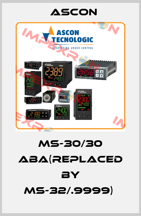 MS-30/30 ABA(replaced by MS-32/.9999)  Ascon