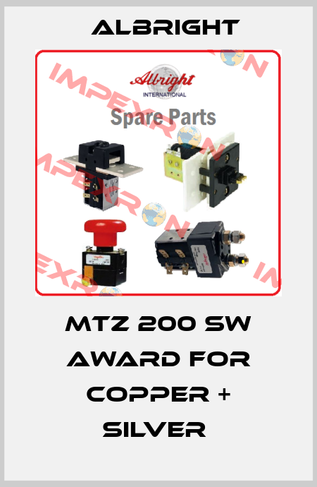 MTZ 200 SW AWARD FOR COPPER + SILVER  Albright