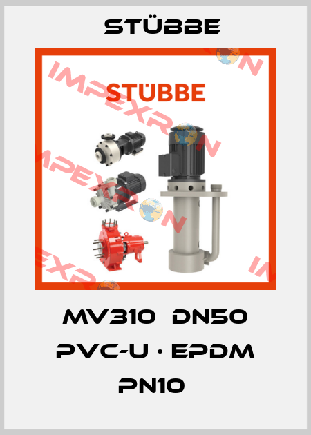 MV310  DN50 PVC-U · EPDM PN10  Stübbe