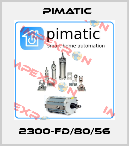 2300-FD/80/56 Pimatic