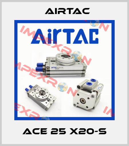 ACE 25 x20-S Airtac