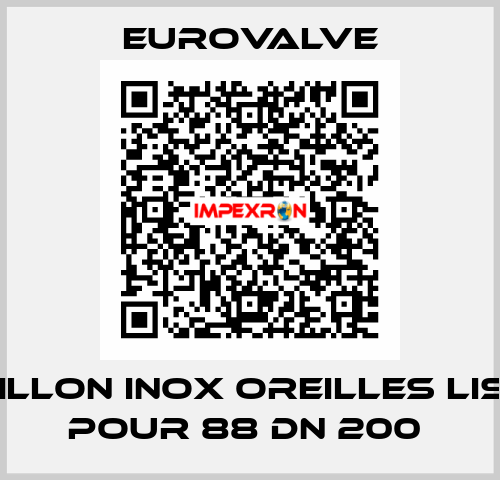 PAPILLON INOX OREILLES LISSES POUR 88 DN 200  Eurovalve