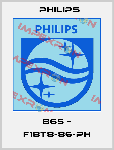 865 – F18T8-86-PH Philips