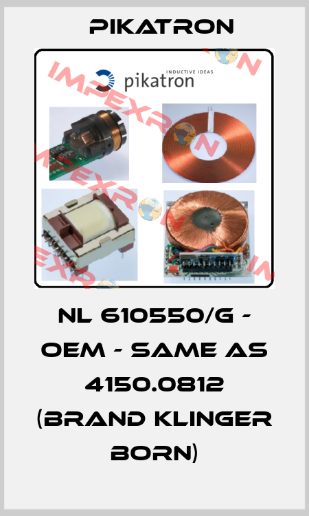 NL 610550/G - OEM - same as 4150.0812 (brand Klinger Born) pikatron