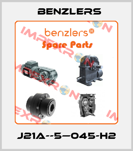 J21A--5—045-H2 Benzlers