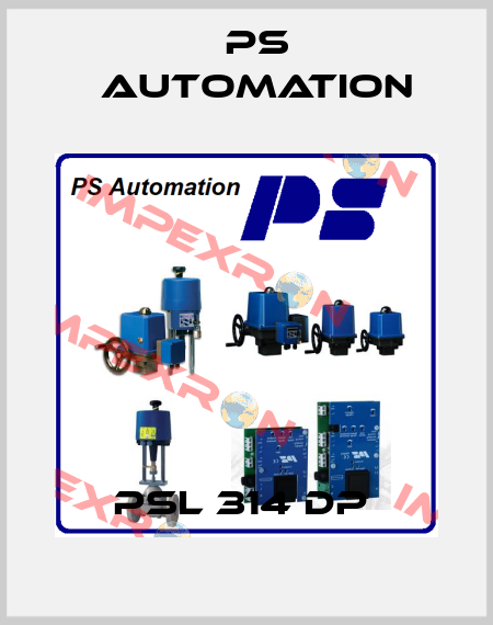 PSL 314 DP  Ps Automation