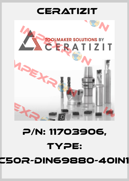 P/N: 11703906, Type: OC50R-DIN69880-40IN110 Ceratizit