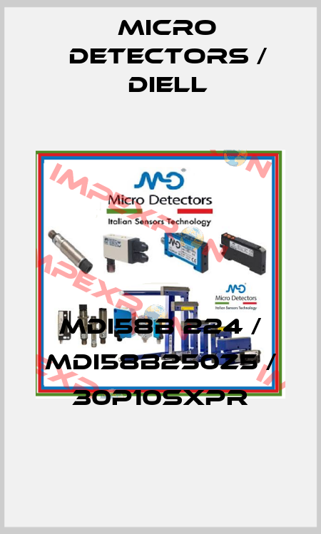 MDI58B 224 / MDI58B250Z5 / 30P10SXPR
 Micro Detectors / Diell