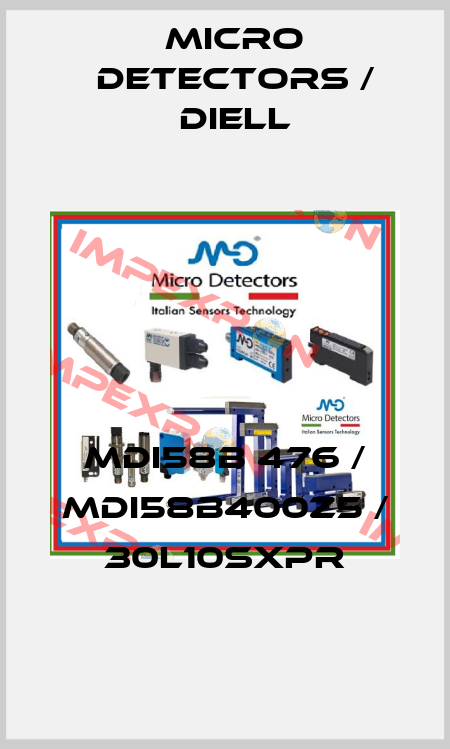MDI58B 476 / MDI58B400Z5 / 30L10SXPR
 Micro Detectors / Diell