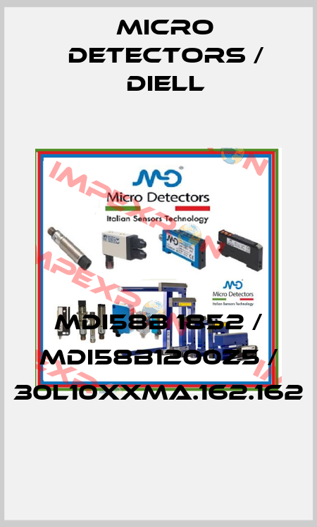 MDI58B 1852 / MDI58B1200Z5 / 30L10XXMA.162.162
 Micro Detectors / Diell