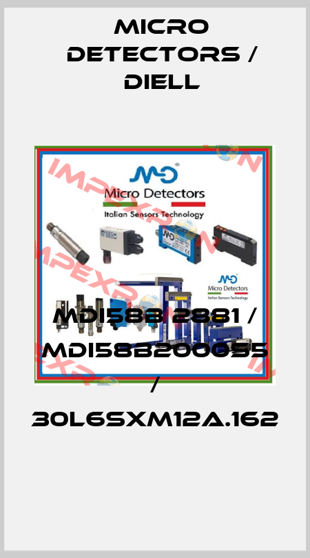 MDI58B 2881 / MDI58B2000S5 / 30L6SXM12A.162
 Micro Detectors / Diell