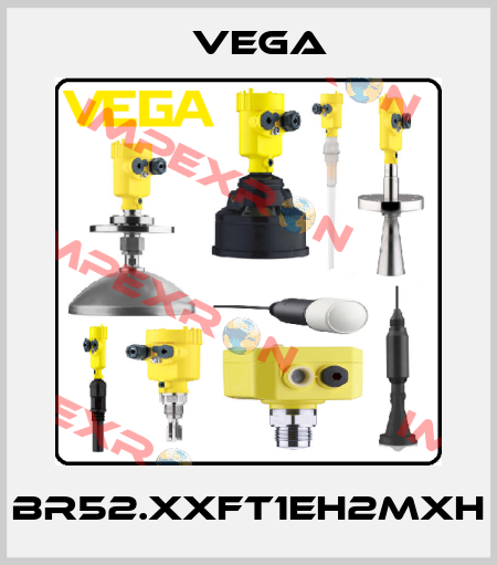 BR52.XXFT1EH2MXH Vega