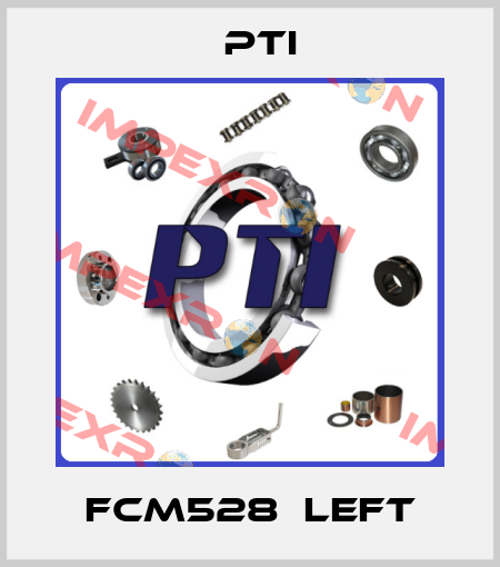FCM528  LEFT Pti