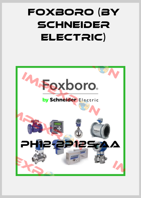 PH12-2P12S-AA Foxboro (by Schneider Electric)