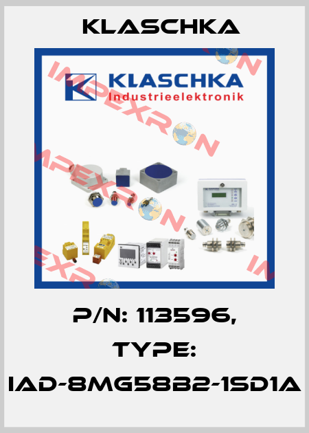 P/N: 113596, Type: IAD-8mg58b2-1Sd1A Klaschka