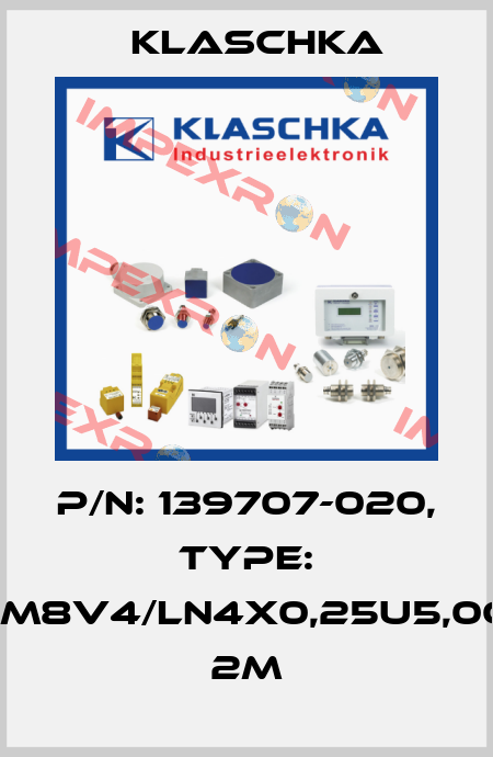 P/N: 139707-020, Type: JSM8V4/LN4x0,25u5,0OG 2m Klaschka