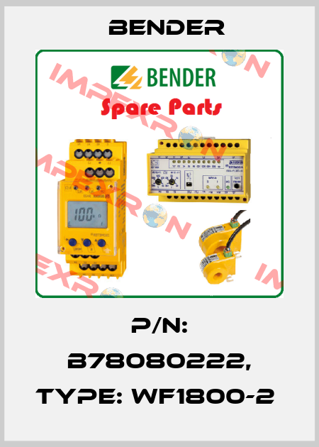 p/n: B78080222, Type: WF1800-2  Bender