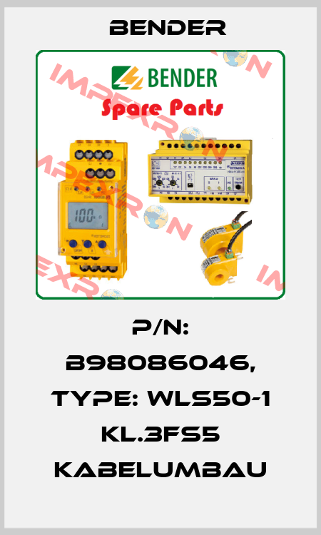 p/n: B98086046, Type: WLS50-1 KL.3FS5 Kabelumbau Bender