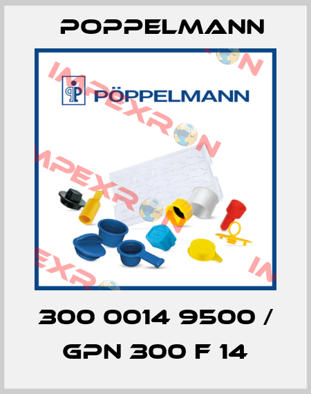 300 0014 9500 / GPN 300 F 14 Poppelmann