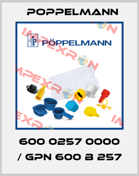 600 0257 0000 / GPN 600 B 257 Poppelmann